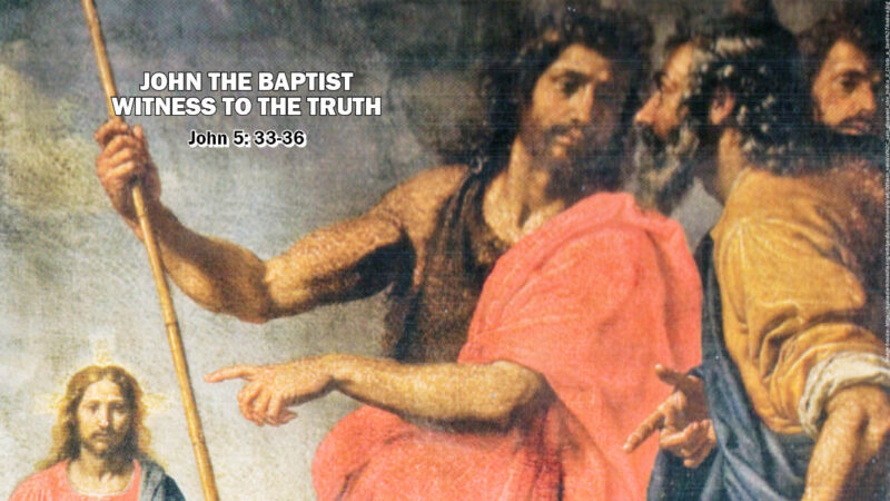 John the Baptist, Witness to the Truth — The Bible: The Power of Rebirth